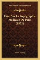 Essai Sur La Topographie Medicale De Paris (1852)