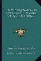 L'Empire Des Nairs, Ou Le Paradis De L'Amour V3, Book 7-9 (1814)