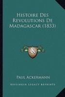 Histoire Des Revolutions De Madagascar (1833)