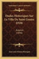 Etudes Historiques Sur La Ville De Saint Geniez D'Olt