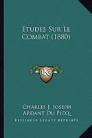 Etudes Sur Le Combat (1880)