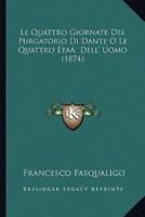 Le Quattro Giornate Del Purgatorio Di Dante O Le Quattro EtaÂ Dell' Uomo (1874)