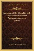Immanuel, Oder Charakteristik Der Neutestamentlichen Wundererzahlungen (1821)