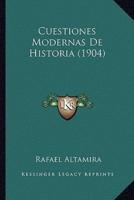 Cuestiones Modernas De Historia (1904)