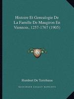 Histoire Et Genealogie De La Famille De Maugiron En Viennois, 1257-1767 (1905)