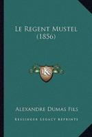 Le Regent Mustel (1856)