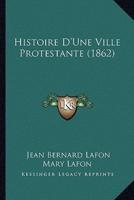 Histoire D'Une Ville Protestante (1862)