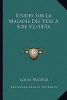 Etudes Sur La Maladie Des Vers A Soie V2 (1870)