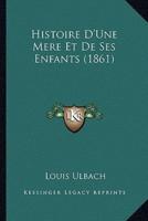 Histoire D'Une Mere Et De Ses Enfants (1861)