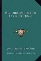 Histoire Morale De La Gaule (1848)