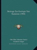 Beitrage Zur Geologie Von Kamerun (1904)