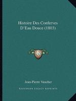 Histoire Des Conferves D'Eau Douce (1803)