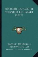 Histoire Du Gentil Seigneur De Bayart (1877)