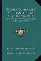 Etudes Comparees Sur Dante Et La Divine Comedie