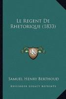 Le Regent De Rhetorique (1833)