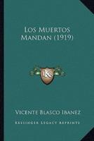 Los Muertos Mandan (1919)