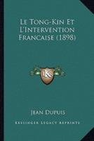 Le Tong-Kin Et L'Intervention Francaise (1898)
