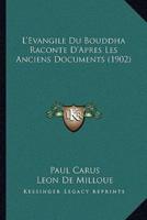 L'Evangile Du Bouddha Raconte D'Apres Les Anciens Documents (1902)