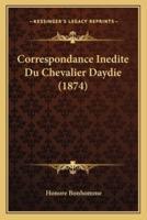 Correspondance Inedite Du Chevalier Daydie (1874)