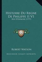 Histoire Du Regne De Philippe II V1