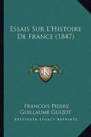 Essais Sur L'Histoire De France (1847)