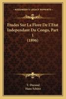 Etudes Sur La Flore De L'Etat Independant Du Congo, Part 1 (1896)