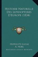 Histoire Naturelle Des Lepidopteres D'Europe (1834)