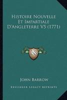 Histoire Nouvelle Et Impartiale D'Angleterre V5 (1771)