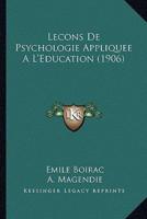Lecons De Psychologie Appliquee A L'Education (1906)