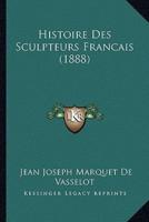 Histoire Des Sculpteurs Francais (1888)