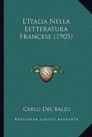 L'Italia Nella Letteratura Francese (1905)