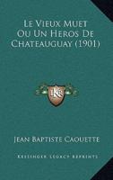 Le Vieux Muet Ou Un Heros De Chateauguay (1901)