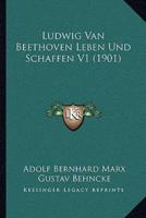 Ludwig Van Beethoven Leben Und Schaffen V1 (1901)
