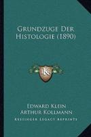 Grundzuge Der Histologie (1890)