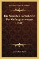 Die Neuesten Fortschritte Des Gefangnisswesens (1844)