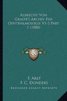 Albrecht Von Graefe's Archiv Fur Ophthalmologie V1-3 Part 1 (1880)