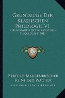 Grundzuge Der Klassischen Philologie V1