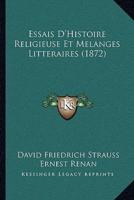 Essais D'Histoire Religieuse Et Melanges Litteraires (1872)