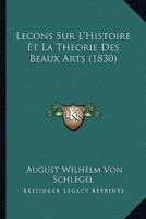 Lecons Sur L'Histoire Et La Theorie Des Beaux Arts (1830)