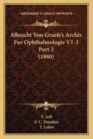 Albrecht Von Graefe's Archiv Fur Ophthalmologie V1-3 Part 2 (1880)