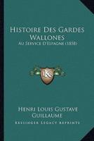 Histoire Des Gardes Wallones