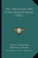Die Theologie Der Concordienformel (1863)