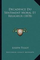 Decadence Du Sentiment Moral Et Religieux (1878)
