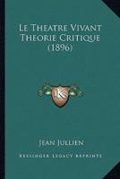 Le Theatre Vivant Theorie Critique (1896)