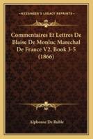 Commentaires Et Lettres De Blaise De Monluc Marechal De France V2, Book 3-5 (1866)