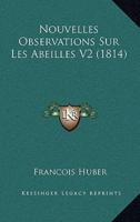 Nouvelles Observations Sur Les Abeilles V2 (1814)