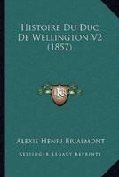 Histoire Du Duc De Wellington V2 (1857)