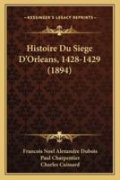 Histoire Du Siege D'Orleans, 1428-1429 (1894)