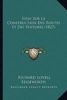 Essai Sur La Construction Des Routes Et Des Voitures (1827)