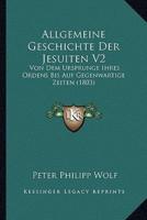 Allgemeine Geschichte Der Jesuiten V2